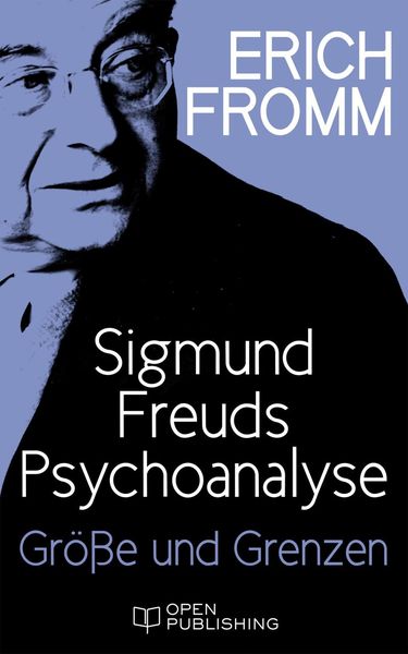 Produktbild: Sigmund Freuds Psychoanalyse - Gr&ouml;&szlig;e und Grenzen