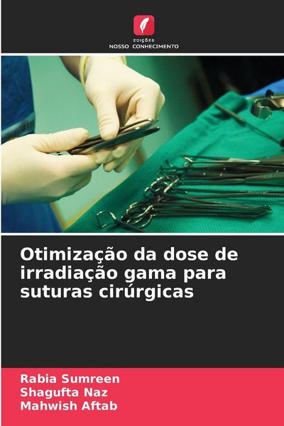 Produktbild: Otimiza&ccedil;&atilde;o da dose de irradia&ccedil;&atilde;o gama para suturas cir&uacute;rgicas