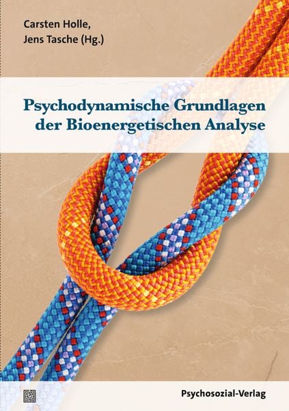 Psychodynamische Grundlagen der Bioenergetischen Analyse, Taschenbuch von , Psychosozial, 978-3-8379-3318-5