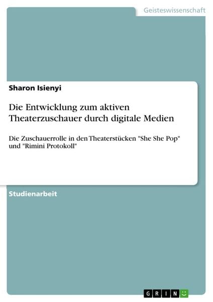 Die Entwicklung zum aktiven Theaterzuschauer durch digitale Medien