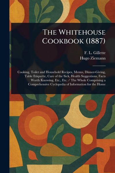Produktbild: The Whitehouse Cookbook (1887)