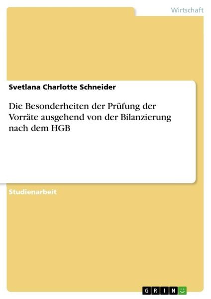 Produktbild: Die Besonderheiten der Pr&uuml;fung der Vorr&auml;te ausgehend von der Bilanzierung nach dem HGB