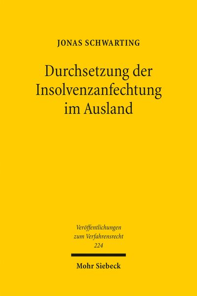 Durchsetzung der Insolvenzanfechtung im Ausland, Taschenbuch von Jonas Schwarting, Mohr Siebeck, 978-3-16-164608-9