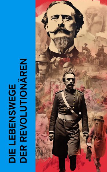 Produktbild: Die Lebenswege der Revolutionären
