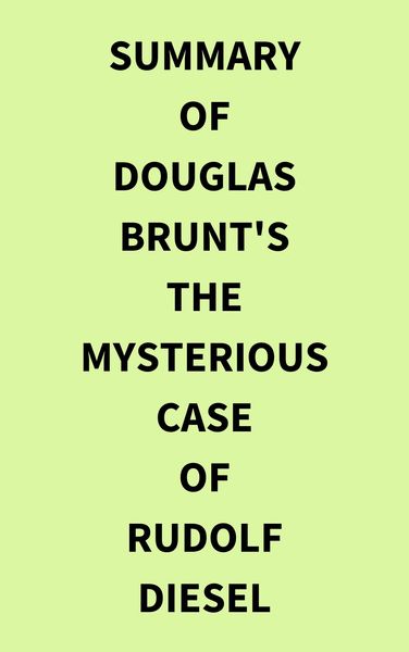 Produktbild: Summary of Douglas Brunt's The Mysterious Case of Rudolf Diesel