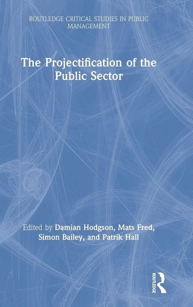 Produktbild: The Projectification of the Public Sector