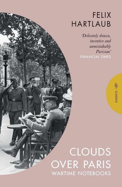 Produktbild: Clouds over Paris: The Wartime Notebooks of Felix Hartlaub