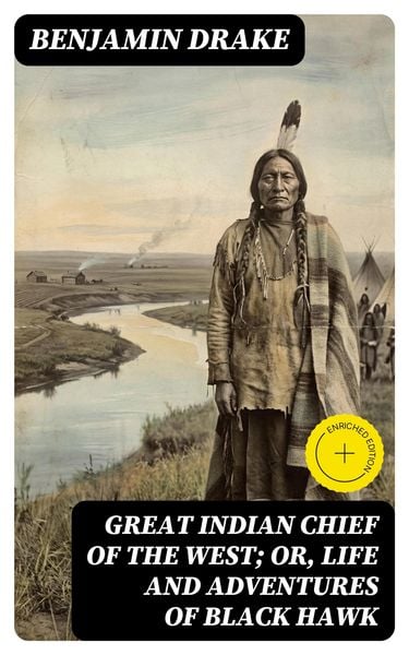 Produktbild: Great Indian Chief of the West; Or, Life and Adventures of Black Hawk