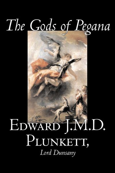 Produktbild: The Gods of Pegana by Edward J. M. D. Plunkett, Fiction, Classics, Fantasy, Horror