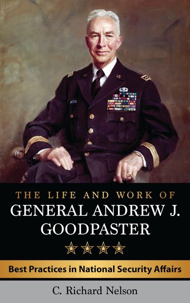Produktbild: The Life and Work of General Andrew J. Goodpaster