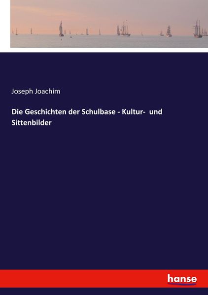 Produktbild: Die Geschichten der Schulbase - Kultur- und Sittenbilder