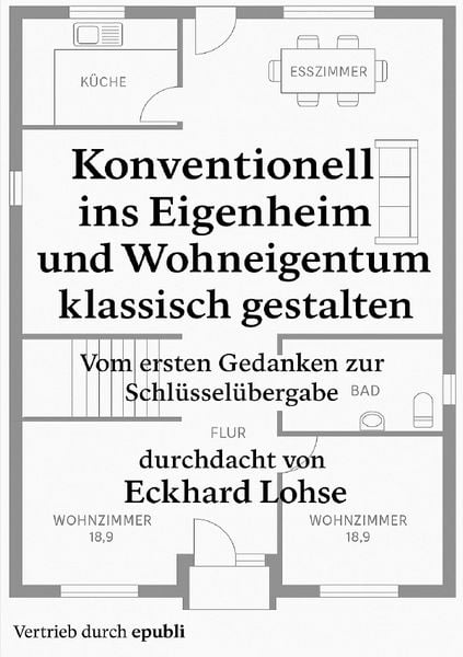 Baurealisierung / Konventionell ins Eigenheim und Wohneigentum klassisch gestalten, Taschenbuch von Eckhard Lohse, Epubli, 9783819779015