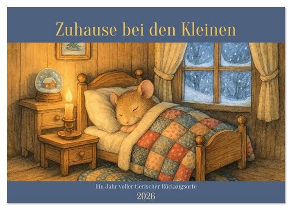 Zuhause bei den Kleinen. Ein Jahr voller tierischer Rückzugsorte. (Wandkalender 2026 DIN A4 quer), CALVENDO Monatskalender