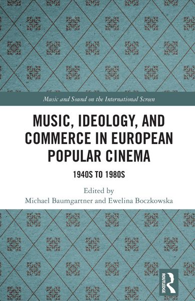 Produktbild: Music, Ideology, and Commerce in European Popular Cinema
