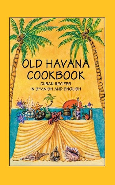 Produktbild: Old Havana Cookbook: Cuban Recipes in Spanish and English