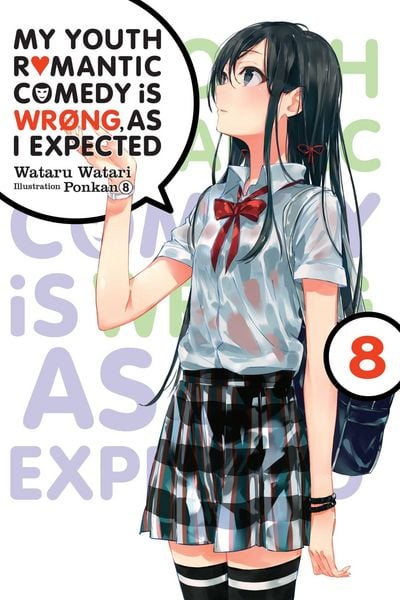 My Youth Romantic Comedy Is Wrong, As I Expected, Vol. 8 (light novel), Taschenbuch von Ponkan , Wataru Watari, UK Books, 9781975384135