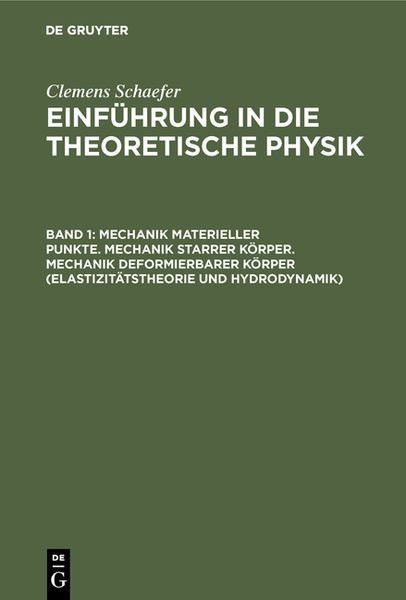 Produktbild: Mechanik materieller Punkte. Mechanik starrer K&ouml;rper. Mechanik deformierbarer K&ouml;rper (Elastizit&auml;tstheorie und Hydrodynamik)