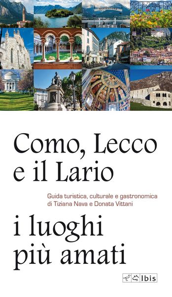 Produktbild: Como, Lecco e il Lario: i luoghi pi&ugrave; amati. Guida turistica, culturale e gastronomica