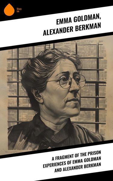 Produktbild: A fragment of the prison experiences of Emma Goldman and Alexander Berkman