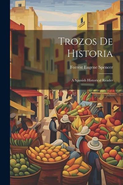 Produktbild: Trozos de Historia: A Spanish Historical Reader