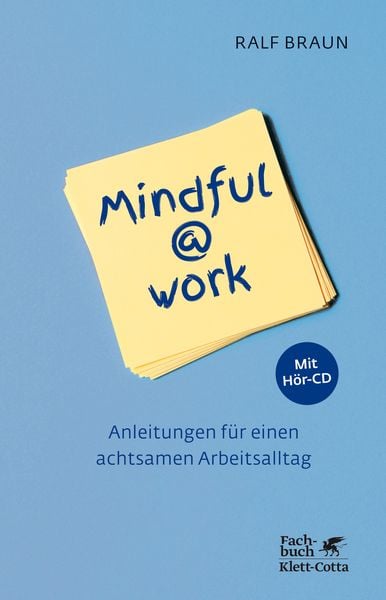 Mindful@work, Taschenbuch von Ralf Braun, Klett Cotta, 978-3-608-96236-9
