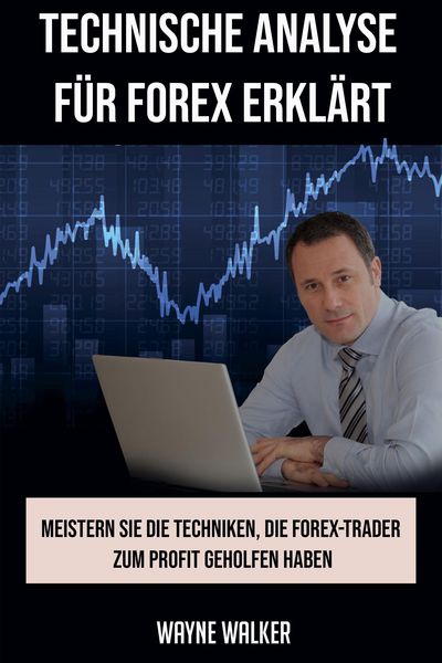 Produktbild: Technische Analyse f&uuml;r Forex erkl&auml;rt