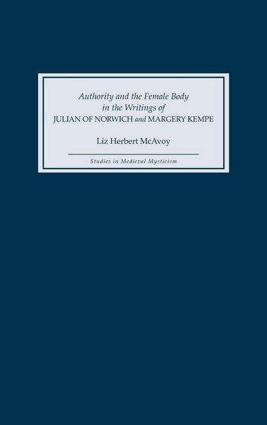 Produktbild: Authority and the Female Body in the Writings of Julian of Norwich and Margery Kempe
