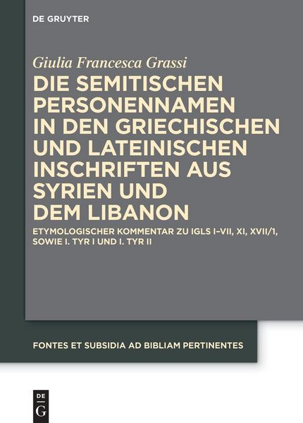 Produktbild: Die semitischen Personennamen in den griechischen und lateinischen Inschriften aus Syrien und dem Libanon