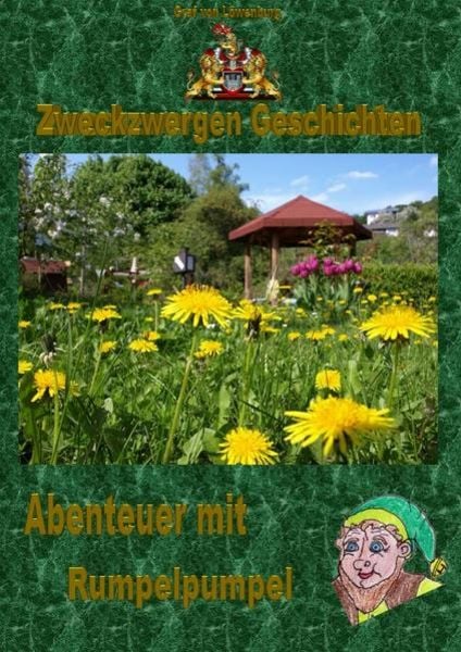 Zweckzwergen Geschichten - Abenteuer mit Rumpelpumpel, Taschenbuch von Rainer Schewe Graf Löwenburg, Epubli, 9783844225198