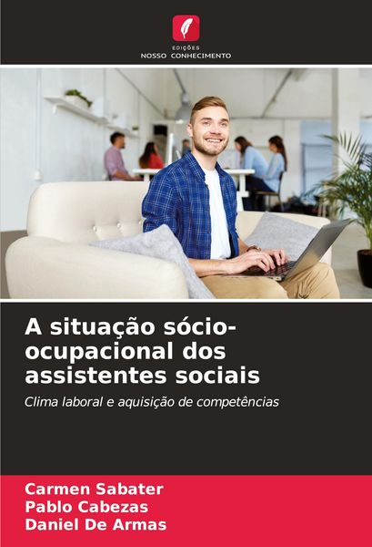 Produktbild: A situa&ccedil;&atilde;o s&oacute;cio-ocupacional dos assistentes sociais