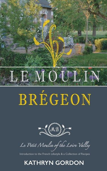 Produktbild: Le Moulin Br&eacute;geon, Le Petit Moulin of the Loire Valley