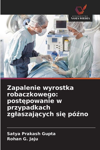 Produktbild: Zapalenie wyrostka robaczkowego: post&iquest;powanie w przypadkach zg&iquest;aszaj&iquest;cych si&iquest; p&oacute;&iquest;no