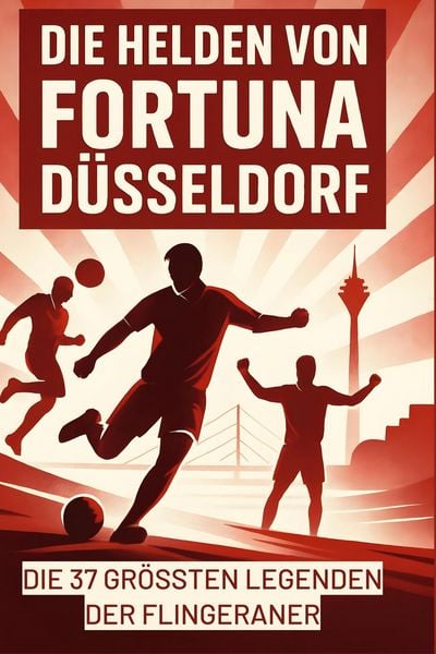 Produktbild: Die Helden von Fortuna D&uuml;sseldorf