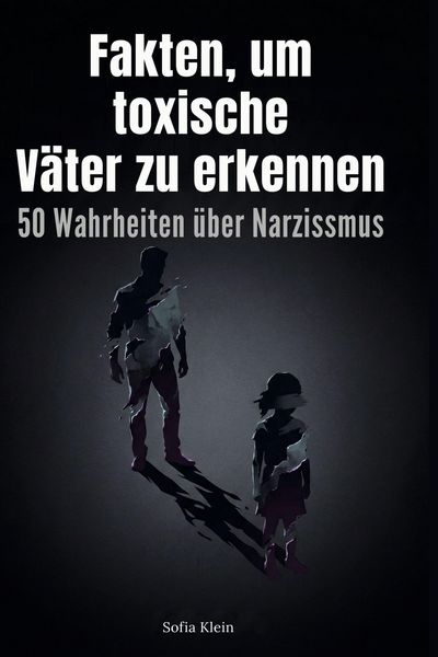Produktbild: Fakten, um toxische V&auml;ter zu erkennen