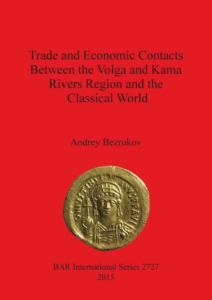 Produktbild: Trade and Economic Contacts Between the Volga and Kama Rivers Region and the Classical World