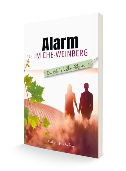 Alarm im Ehe-Weinberg, Gebundene Ausgabe von Esther Freudenberg, Lichtzeichen Verlag, 9783869545691