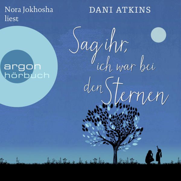 Sag ihr, ich war bei den Sternen - Dani Atkins, Audio, 9783732456185