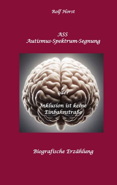 Produktbild: ASS Autismus-Spektrums-Segnung - Asperger-Syndrom, Sucht, Alkoholismus, Spiritualit&auml;t, Buddhismus, Mobbing, Ausgrenzung, Missbrauch, Zen, Mieter, Verm