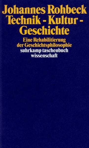Technik – Kultur – Geschichte, Taschenbuch von Johannes Rohbeck, Suhrkamp, 978-3-518-29062-0