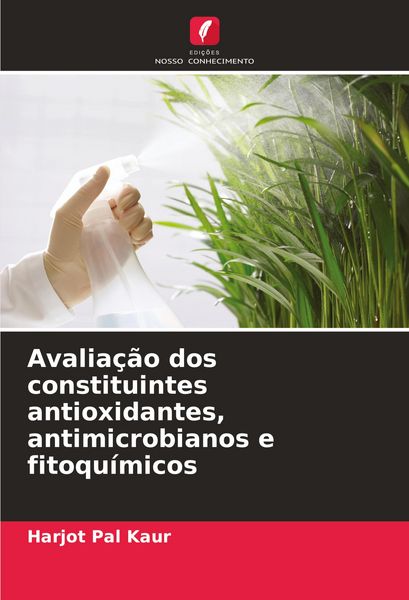 Produktbild: Avalia&ccedil;&atilde;o dos constituintes antioxidantes, antimicrobianos e fitoqu&iacute;micos