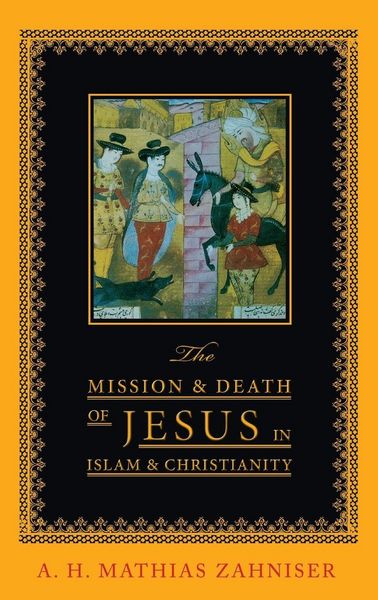 Produktbild: The Mission and Death of Jesus in Islam and Christianity