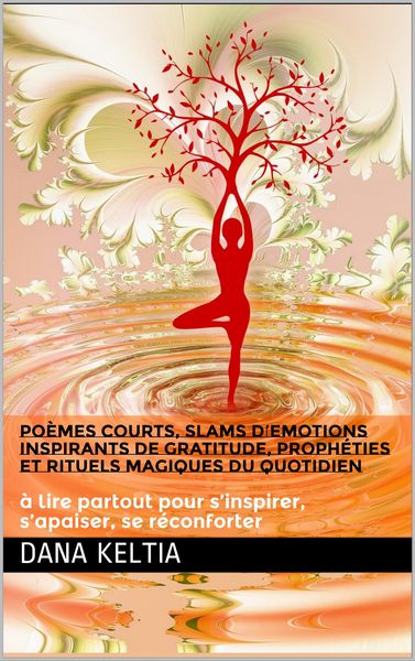 Produktbild: Po&egrave;mes Courts Slams d'Emotions Inspirants de Gratitude et Rituels Magiques du Quotidien