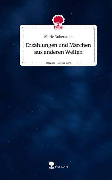 Produktbild: Erz&auml;hlungen und M&auml;rchen aus anderen Welten. Life is a Story - story.one