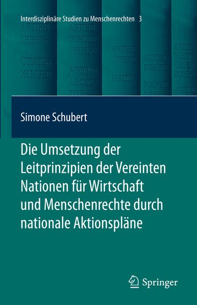 Produktbild: Die Umsetzung der Leitprinzipien der Vereinten Nationen f&uuml;r Wirtschaft und Menschenrechte durch nationale Aktionspl&auml;ne