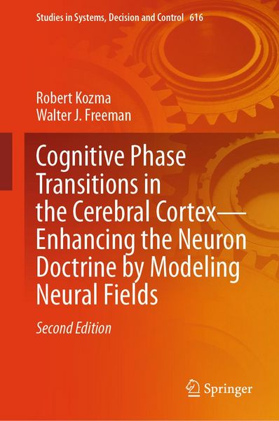 Produktbild: Cognitive Phase Transitions in the Cerebral Cortex - Enhancing the Neuron Doctrine by Modeling Neural Fields
