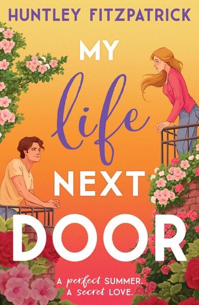 'My Life Next Door' von 'Huntley Fitzpatrick' - 'Taschenbuch' - '978-0 ...