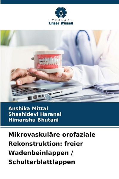 Produktbild: Mikrovaskul&auml;re orofaziale Rekonstruktion: freier Wadenbeinlappen / Schulterblattlappen