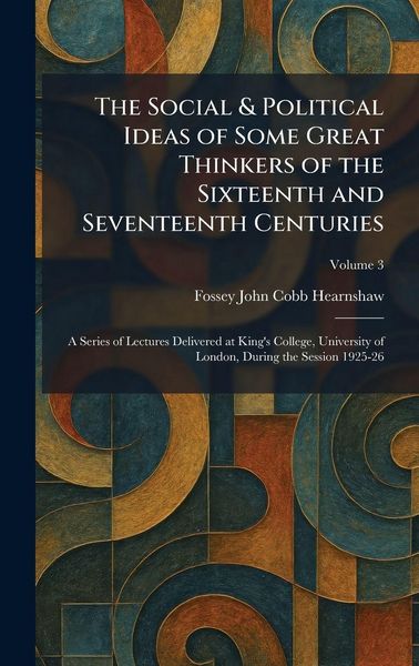 Produktbild: The Social & Political Ideas of Some Great Thinkers of the Sixteenth and Seventeenth Centuries