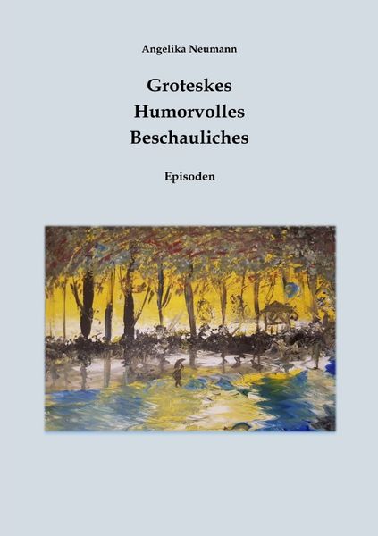 Produktbild: Groteskes - Humorvolles- Beschauliches (Episoden)