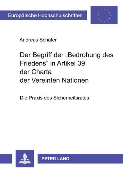 Produktbild: Der Begriff der &laquo;Bedrohung des Friedens&raquo; in Artikel 39 der Charta der Vereinten Nationen